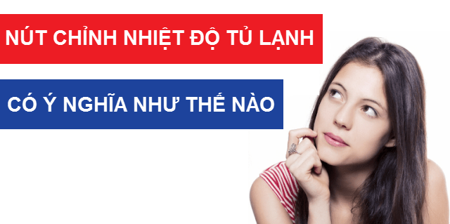 dieu chinh nhiet do tu lanh 2 | Điện Lạnh Quý Nhân