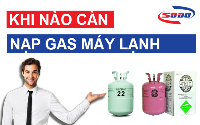 khi nào cần nạp gas máy lạnh