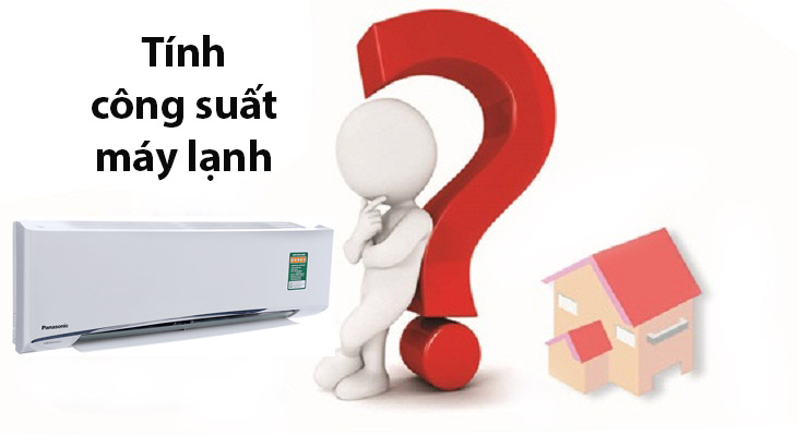 tính công suất máy lạnh phù hợp với diện tích